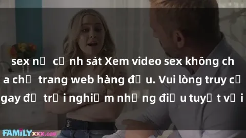 sex nữ cảnh sát Xem video sex không che miễn phí tại địa chỉ trang web hàng đầu. Vui lòng truy cập ngay để trải nghiệm những điều tuyệt vời mà chúng tôi mang đến!