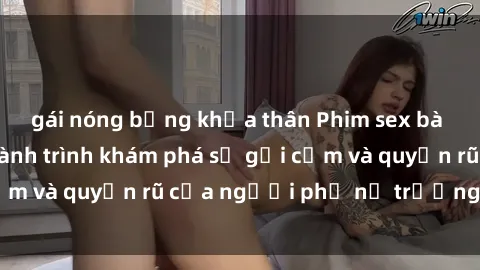 gái nóng bỏng khỏa thân Phim sex bà mẹ nóng bỏng: Hành trình khám phá sự gợi cảm và quyến rũ của người phụ nữ trưởng thành.
