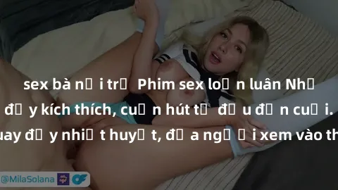 sex bà nội trợ Phim sex loạn luân Nhật Bản: Hành động đầy kích thích, cuốn hút từ đầu đến cuối. Những cảnh quay đầy nhiệt huyết, đưa người xem vào thế giới độc đáo của tình thân. Đừng bỏ lỡ!