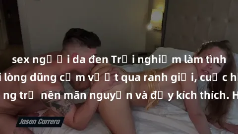sex người da đen Trải nghiệm làm tình ngoài đường: Khi lòng dũng cảm vượt qua ranh giới, cuộc hẹn nơi công cộng trở nên mãn nguyện và đầy kích thích. Hành vi nguy hiểm, nhưng cũng tạo nên cảm giác mới