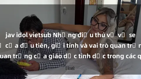jav idol vietsub Những điều thú vị về sex ở Bắc Âu: Sự mở cửa đầu tiên, giới tính và vai trò quan trọng của giáo dục tình dục trong các quốc gia này.