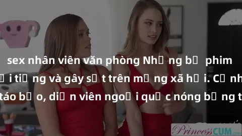 sex nhân viên văn phòng Những bộ phim sex ngoại quốc nổi tiếng và gây sốt trên mạng xã hội. Cảnh quay táo bạo, diễn viên ngoại quốc nóng bỏng trong các tác phẩm đỉnh cao.