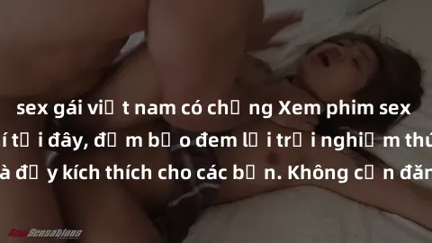sex gái việt nam có chồng Xem phim sex không che miễn phí tại đây, đảm bảo đem lại trải nghiệm thú vị và đầy kích thích cho các bạn. Không cần đăng ký, hoàn toàn miễn phí.